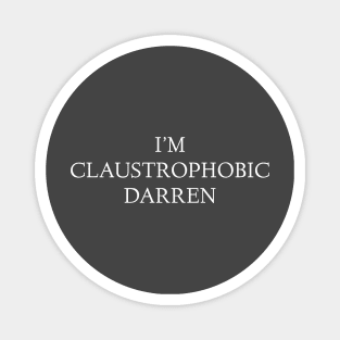 Gemma Collins Quote - I’m claustrophobic Darren Funny meme Magnet